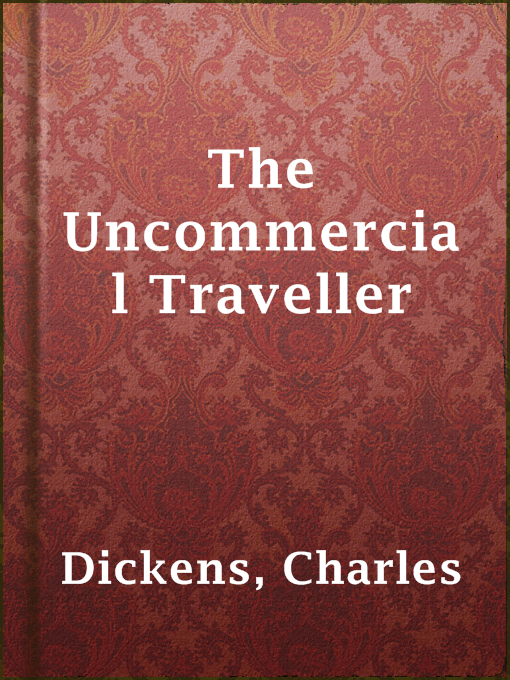 Title details for The Uncommercial Traveller by Charles Dickens - Wait list